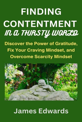 Finding Contentment in a Thirsty World: Discove... B0CRF49BVK Book Cover