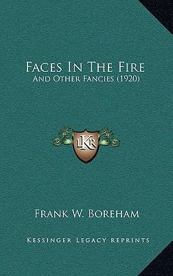 Faces In The Fire: And Other Fancies (1920) 1167100301 Book Cover