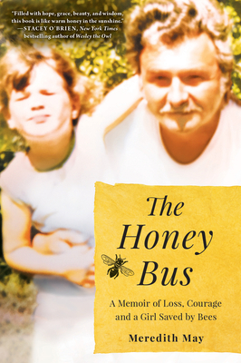 The Honey Bus: A Memoir of Loss, Courage and a ... 0778309754 Book Cover