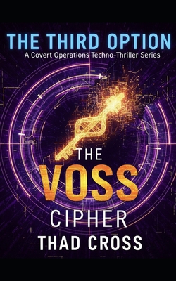 The Voss Cipher: A Covert Ops Techno-Thriller B0GDX3CNWD Book Cover