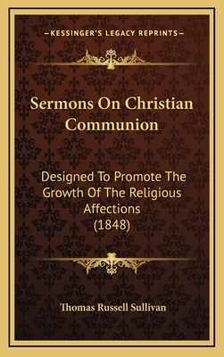 Sermons on Christian Communion: Designed to Pro... 1165049082 Book Cover