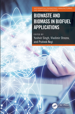 Biowaste and Biomass in Biofuel Applications 1032208619 Book Cover