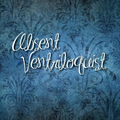 Absent Ventriloquist 1974612090 Book Cover