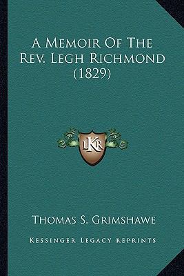 A Memoir Of The Rev. Legh Richmond (1829) 1163910961 Book Cover