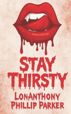 Stay Thirsty B0G4R8GFYG Book Cover