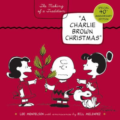 A Charlie Brown Christmas: The Making of a Trad... 006076659X Book Cover