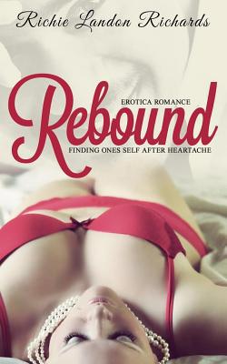 Rebound: Finding ones self after heartache 1515220052 Book Cover