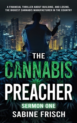 The Cannabis Preacher Sermon One: A financial t... 0987858025 Book Cover