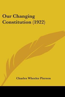Our Changing Constitution (1922) 1104148706 Book Cover
