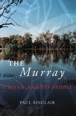 The Murray: A River and Its People 0522849407 Book Cover