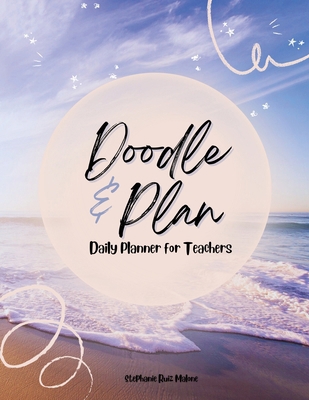 Doodle & Plan: Daily Planner for Teachers B0CCCHSBC8 Book Cover