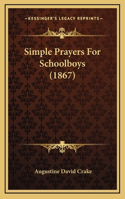 Simple Prayers For Schoolboys (1867) 1168744016 Book Cover