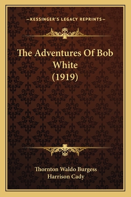 The Adventures Of Bob White (1919) 1164122487 Book Cover