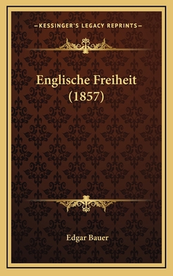 Englische Freiheit (1857) [German] 1168575060 Book Cover