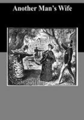 Another Man's Wife 1530940788 Book Cover