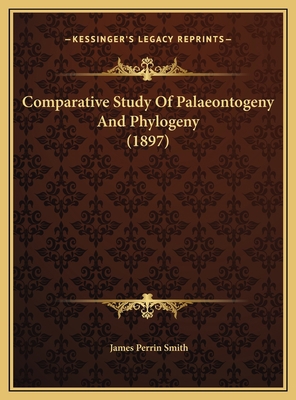 Comparative Study Of Palaeontogeny And Phylogen... 1169423396 Book Cover