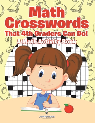 Math Crosswords That 4th Graders Can Do! A Math... B0DZBH8HR7 Book Cover