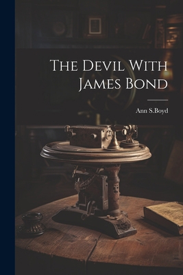 The Devil With James Bond 1021183296 Book Cover