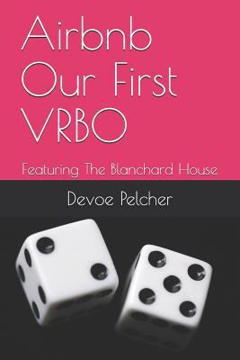 Airbnb Our First VRBO: Featuring The Blanchard ... 1795200677 Book Cover