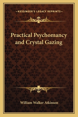 Practical Psychomancy and Crystal Gazing 1162571969 Book Cover