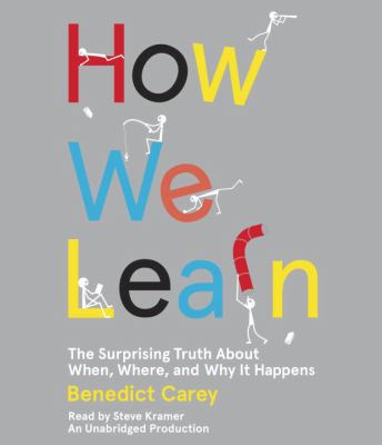 How We Learn: The Surprising Truth about When, ... 0449807770 Book Cover