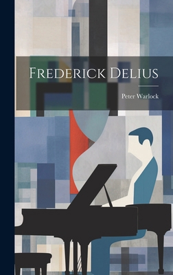 Frederick Delius 1022882759 Book Cover