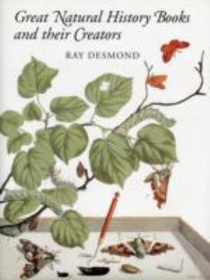 Great Natural History Books and Their Creators 1584560908 Book Cover