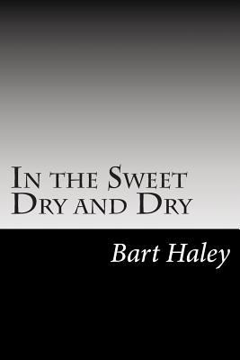 In the Sweet Dry and Dry 1502493209 Book Cover