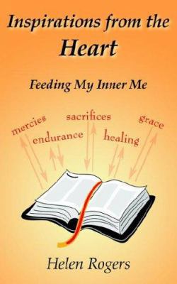 Inspirations from the Heart: Feeding My Inner Me 1425901220 Book Cover