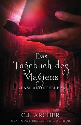 Das Tagebuch des Magiers: Glass and Steele [German] 0648856194 Book Cover