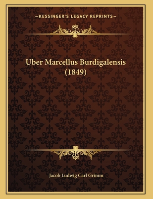 Uber Marcellus Burdigalensis (1849) [German] 1167350707 Book Cover