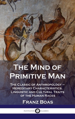 Mind of Primitive Man: The Classic of Anthropol... 1789873932 Book Cover