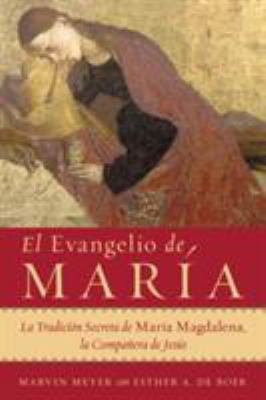 El Evangelio de María: La Tradición Secreta de ... [Spanish] 0061121118 Book Cover