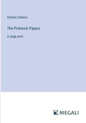 The Pickwick Papers: in large print 3387000545 Book Cover