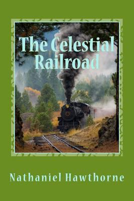 The Celestial Railroad 1544089473 Book Cover