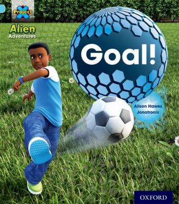 Project X: Alien Adventures: Blue: Goal! 0198492952 Book Cover