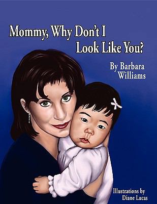 Mommy, Why Don't I Look Like You 1441547088 Book Cover