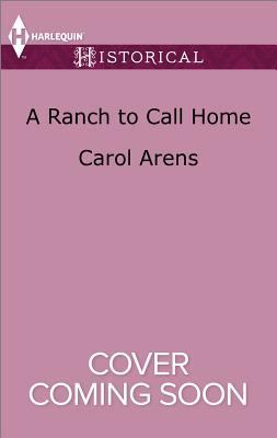 A Ranch to Call Home (Harlequin Historical) 1335051724 Book Cover