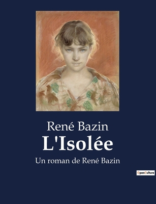 L'Isolée: Le destin d'une femme face aux conven... [French] B0BX4YL5SB Book Cover