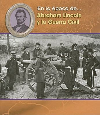 Abraham Lincoln Y La Guerra Civil = Abraham Lin... [Spanish] 1432905872 Book Cover