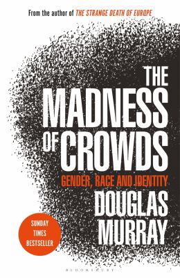 The Madness of Crowds: Gender, Race and Identity 1472959973 Book Cover