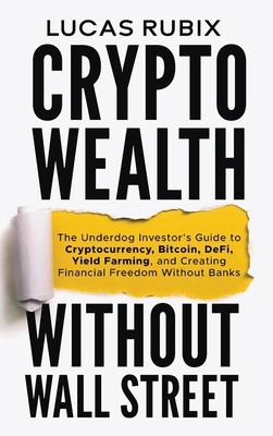 Crypto Wealth Without Wall Street B0FZXFHZTJ Book Cover