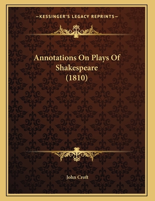 Annotations On Plays Of Shakespeare (1810) 1165879123 Book Cover