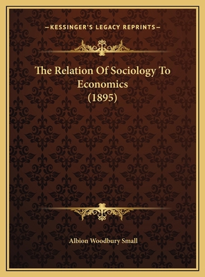 The Relation Of Sociology To Economics (1895) 1169462650 Book Cover