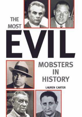 The Most Evil Mobsters in History 1843171074 Book Cover