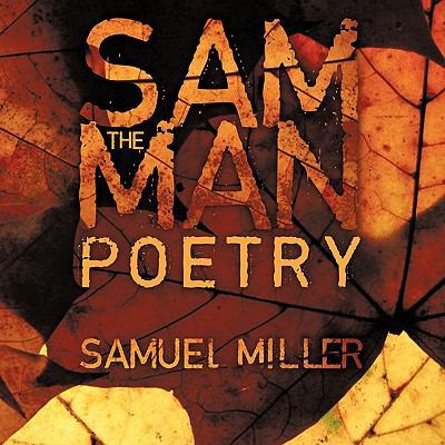 Sam The Man Poems: Sam The Man 145673203X Book Cover