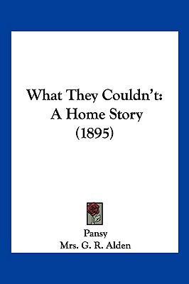 What They Couldn't: A Home Story (1895) 112095536X Book Cover