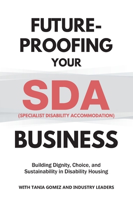 Future-Proofing your SDA (Specialist Disability... 1764396073 Book Cover