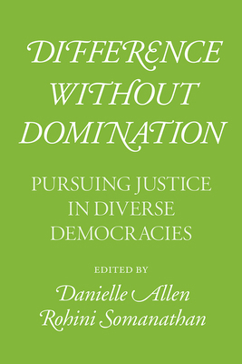 Difference without Domination: Pursuing Justice... 022668119X Book Cover