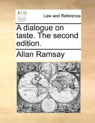 A Dialogue on Taste. the Second Edition. 1170619126 Book Cover